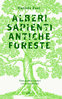 Alberi sapienti, antiche foreste