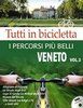 Tutti in bicicletta. I percorsi più belli Veneto vol. 2 Guida + DVD