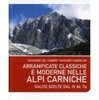 Arrampicate classiche e moderne nelle Alpi Carniche