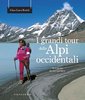 I grandi tour delle Alpi Occidentali