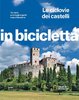 In bicicletta Le ciclovie dei castelli
