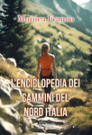 L' enciclopedia dei cammini del Nord Italia