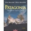 Patagonia, terra magica per viaggiatori e alpinisti
