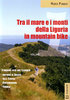 Tra il mare e i monti della Liguria in mountain bike vol. 1